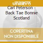 Carl Peterson - Back Tae Bonnie Scotland cd