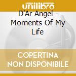 D'Ar Angel - Moments Of My Life cd