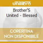 Brother'S United - Blessed cd