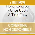 Hong Kong Six - Once Upon A Time In The West cd