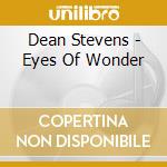Dean Stevens - Eyes Of Wonder cd