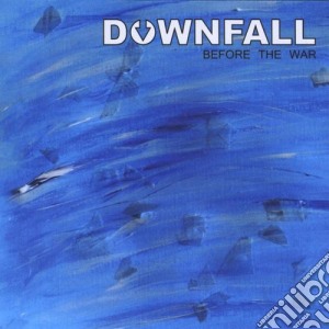 Downfall - Before The War cd musicale di Downfall