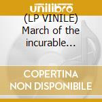 (LP VINILE) March of the incurable workaholic / song cd