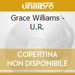 Grace Williams - U.R. cd