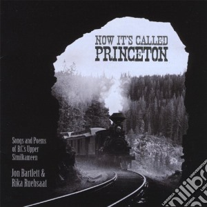 Jon Bartlett & Rika Ruebsaat - Now It'S Called Princeton cd musicale di Jon Bartlett & Rika Ruebsaat