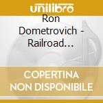 Ron Dometrovich - Railroad Avenue cd