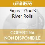 Signs - God'S River Rolls cd