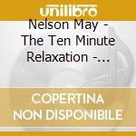 Nelson May - The Ten Minute Relaxation - Summer Evening Sounds cd