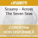 Scuurvy - Across The Seven Seas cd