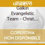 Galkin Evangelistic Team - Christ Only Always cd