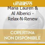 Maria Lauren & Al Alberici - Relax-N-Renew cd