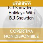 B.J Snowden - Holidays With B.J Snowden cd