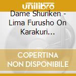 Dame Shuriken - Lima Furusho On Karakuri Hokenshitsu cd