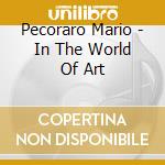 Pecoraro Mario - In The World Of Art cd