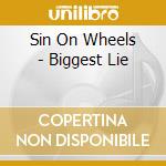 Sin On Wheels - Biggest Lie cd