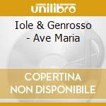 Iole & Genrosso - Ave Maria cd