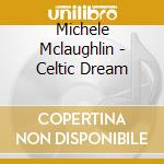 Michele Mclaughlin - Celtic Dream cd