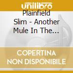 Plainfield Slim - Another Mule In The Barn cd musicale di Plainfield Slim