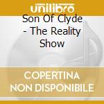 Son Of Clyde - The Reality Show cd