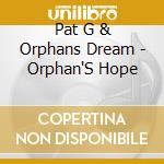 Pat G & Orphans Dream - Orphan'S Hope cd