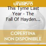 This Tyme Last Year - The Fall Of Hayden Young cd