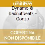 Dynamo & Badnutbeats - Gonzo cd