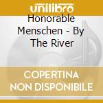 Honorable Menschen - By The River cd