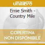 Ernie Smith - Country Mile cd