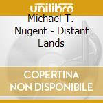 Michael T. Nugent - Distant Lands cd