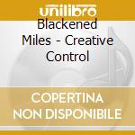 Blackened Miles - Creative Control cd