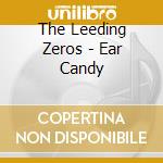 The Leeding Zeros - Ear Candy cd