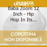Baba Zoom 12 Inch - Hip Hop In Its Purist Form cd