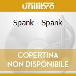Spank - Spank cd musicale di Spank