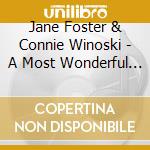 Jane Foster & Connie Winoski - A Most Wonderful Christmas Present cd