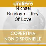 Michael Bendoym - Key Of Love cd