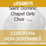 Saint Dominic Chapel Girls' Choir - Traditions Of Christmas cd