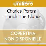 Charles Perera - Touch The Clouds cd