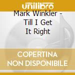Mark Winkler - Till I Get It Right cd