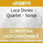 Luca Donini Quartet - Songs cd musicale di Luca Donini Quartet