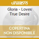 Gloria - Loves True Desire cd