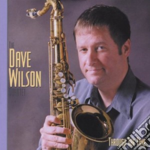 Dave Quartet Wilson - Through The Time cd musicale di Dave Quartet Wilson