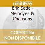 Erik Satie - Melodyes & Chansons cd