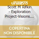 Scott M Rifkin - Exploration Project-Visions & Abstractions cd