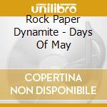 Rock Paper Dynamite - Days Of May cd