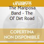 The Mariposa Band - The Ol' Dirt Road cd musicale di The Mariposa Band