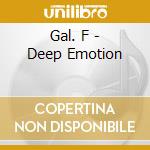 Gal. F - Deep Emotion cd