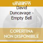 David Duncavage - Empty Bell cd