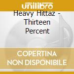 Heavy Hittaz - Thirteen Percent cd