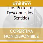 Los Perfectos Desconocidos - Sentidos cd