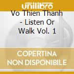 Vo Thien Thanh - Listen Or Walk Vol. 1 cd